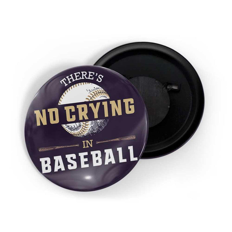 dhcrafts Black color Round Fridge Magnet There Is No Crying In The Baseball Glossy Finish Design Pack of 1 (58 mm)
